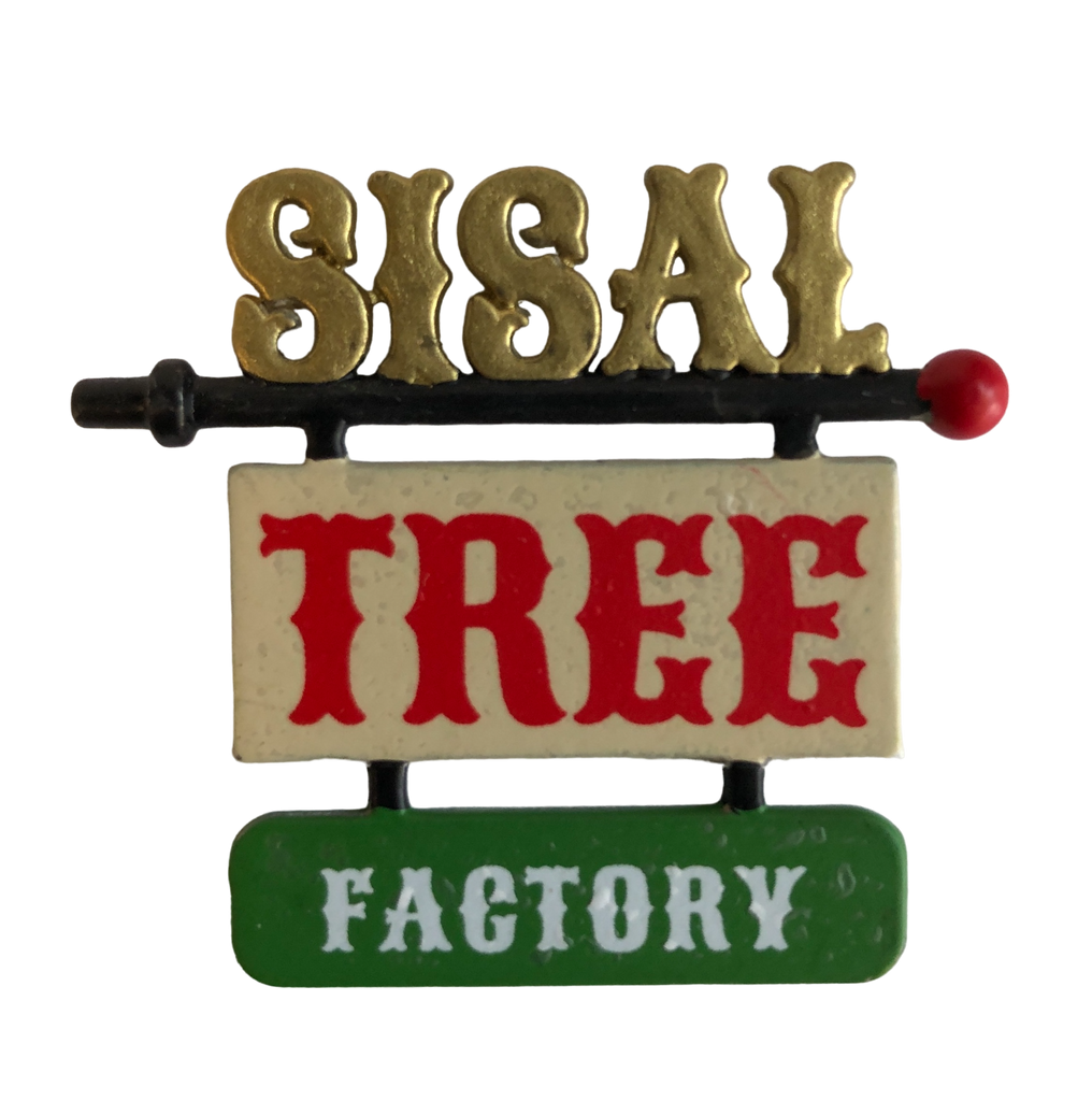 Sisal Tree Factory Sign
